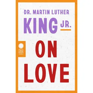 Dr. Martin Luther King Jr. on Love by Dr. Martin Luther King, Jr. [Paperback Book]