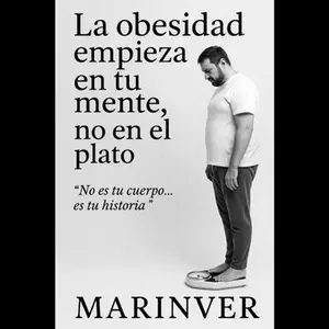 Marinver La Obesidad Empieza En Tu Mente No En El Plato Libro - La versión física del libro no está disponible para venta en TikTok Shop. Gracias por tu interés. El libro está disponible normalmente en plataformas de venta online.