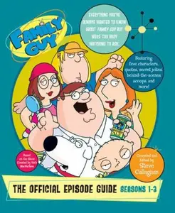 USED-Family Guy: The Official Episode Guide: Seasons 1-3 by Callaghan, Steve (Paperback)