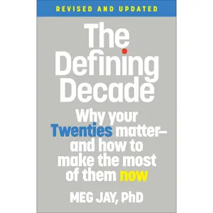The Defining Decade: Why Your Twenties Matter--And How to Make the  of Them Now -- Meg Jay - Paperback