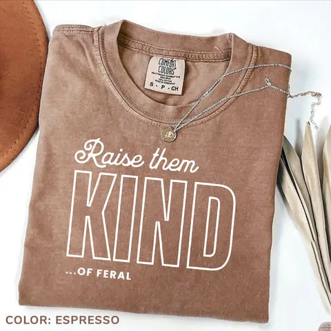 Comfort Colors Raise Them Feral T-shirt Raise Them Kind Mom Tshirt Funny Mothers Day Mom Of Boys Mama Feral Boys Casual Womenswear Gift For Women