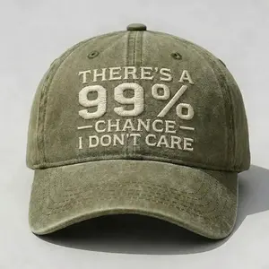 There's A 99% Chance I Don't Care Embroidery Cap