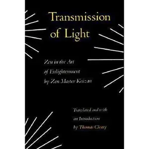 USED-Transmission of Light (Denkoroku): Zen in the Art of Enlightenment by Zen M. Keizan (Paperback)