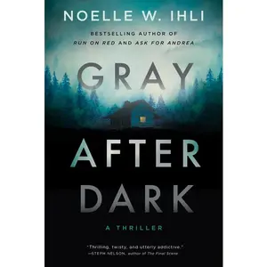 Gray After Dark -- Noelle West Ihli - Paperback