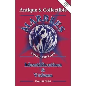 USED-Antique and Collectible Marbles: Identification & Values, 3rd Edition by Everett Grist (Paperback)