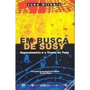 USED-Em Busca de Susy, Supersimetria e a Teoria de Tudo by John Gribbin (Paperback)