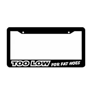 TOO LOW FOR FAT HOES lowered jdm JDM turbo racing License Plate Frame