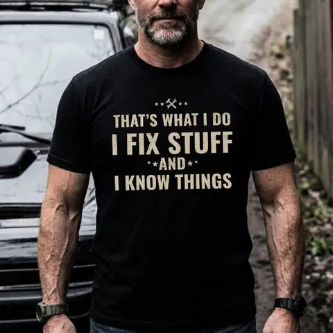 That’s What I Do I Fix Stuff And I Know Things – Blue Collar Mechanic Funny Workwear T-Shirt / Sweatshirt / Hoodie
