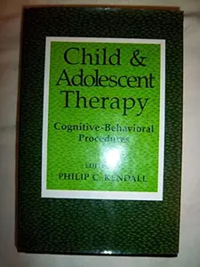 USED-Child and Adolescent Therapy: Cognitive-Behavioral Procedures by Kendall PhD, Philip C. (Hardcover)