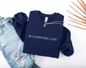 Phlebotomist T-Shirt,  Sweatshirt & Hoodie - Funny Bloodwork Lady, Gift for Lab Techs and Nurses