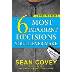 USED-The 6 Most Important Decisions You'll Ever Make: A Guide for Teens: Updated for the Digital Age by Covey, Sean (Paperback)