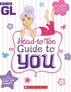 USED-Girls' Life Head-To-Toe Guide to You by Scholastic (Paperback)