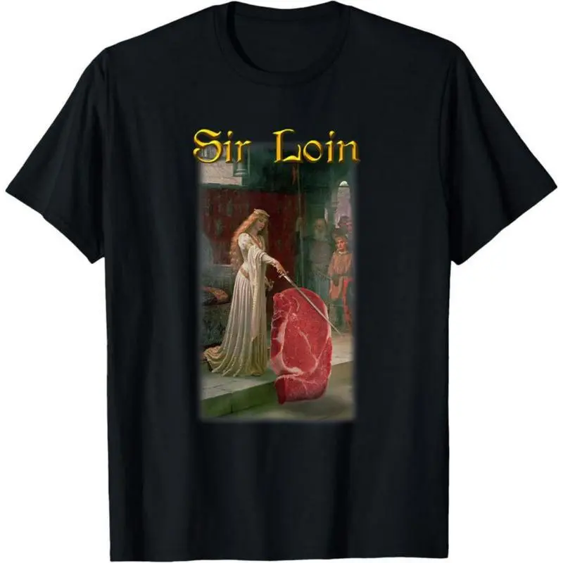 [Cotton]   Sir Loin Funny Sirloin Steak Joke Medieval Accolade Art T-Shirt Women'S Crewneck Crop Workout Tee Top Fashion Print Women'S T-Shirt Golf Gift T-Shirt For Men And Women