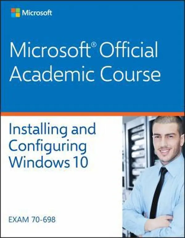 USED-70-698 Installing and Configuring Windows 10 by MICROSOFT (Paperback)
