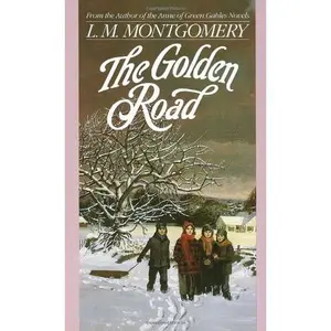 USED-The Golden Road by L.M. Montgomery (Unknown)