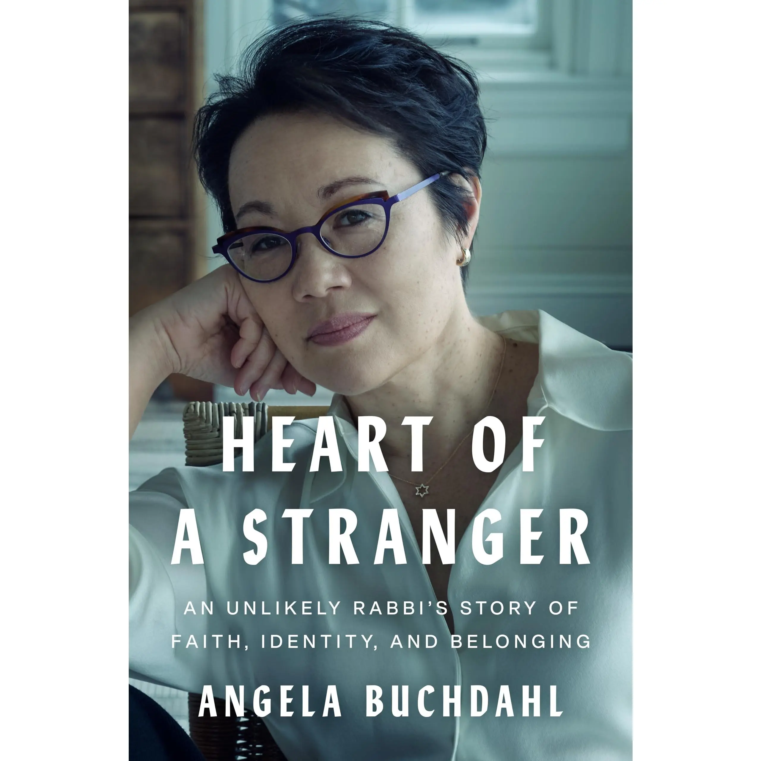 Heart of a Stranger: An Unlikely Rabbi's Story of Faith, Identity, and Belonging -- Angela Buchdahl - Hardcover