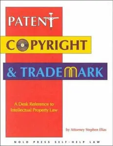 USED-Patent, Copyright and Trademark: A Desk Reference to Intellectual Property Law by Stephen Elias (Paperback)