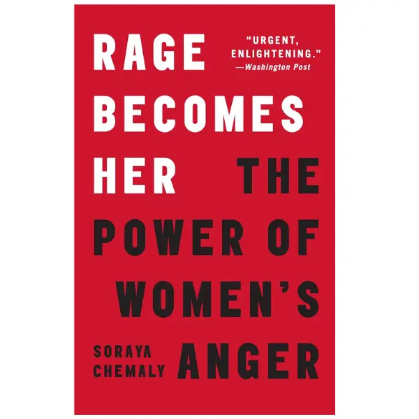 Rage Becomes Her: The Power of Women's Anger