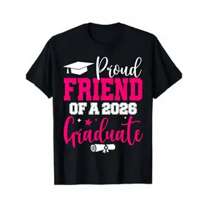 Proud Friend of a 2026 Graduate Shirt |   Black, Breathable & Stylish, Ideal for Summer & Spring, Unisex Fit, Bold Statement, Comfortable, Pure, Crew Neck, Short Sleeve, Geometric-pattern, Regular Fit