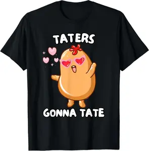 100% Cotton Taters Gonna Tate T-Shirt