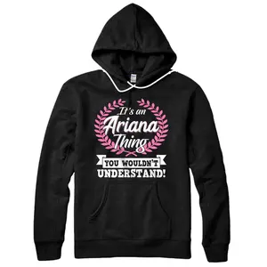 It's An Ariana Thing You Wouldn't Understand Name Pullover Hoodie