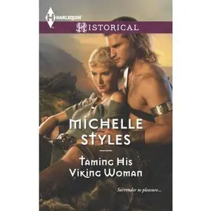 USED-Taming His Viking Woman (Harlequin Historical) by Michelle Styles (Unknown)
