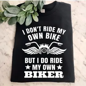 funny biker shirt I dont ride my own bike but I do ride my own biker humor cute popular motorcycle riding rider trending short sleeve tshirt
