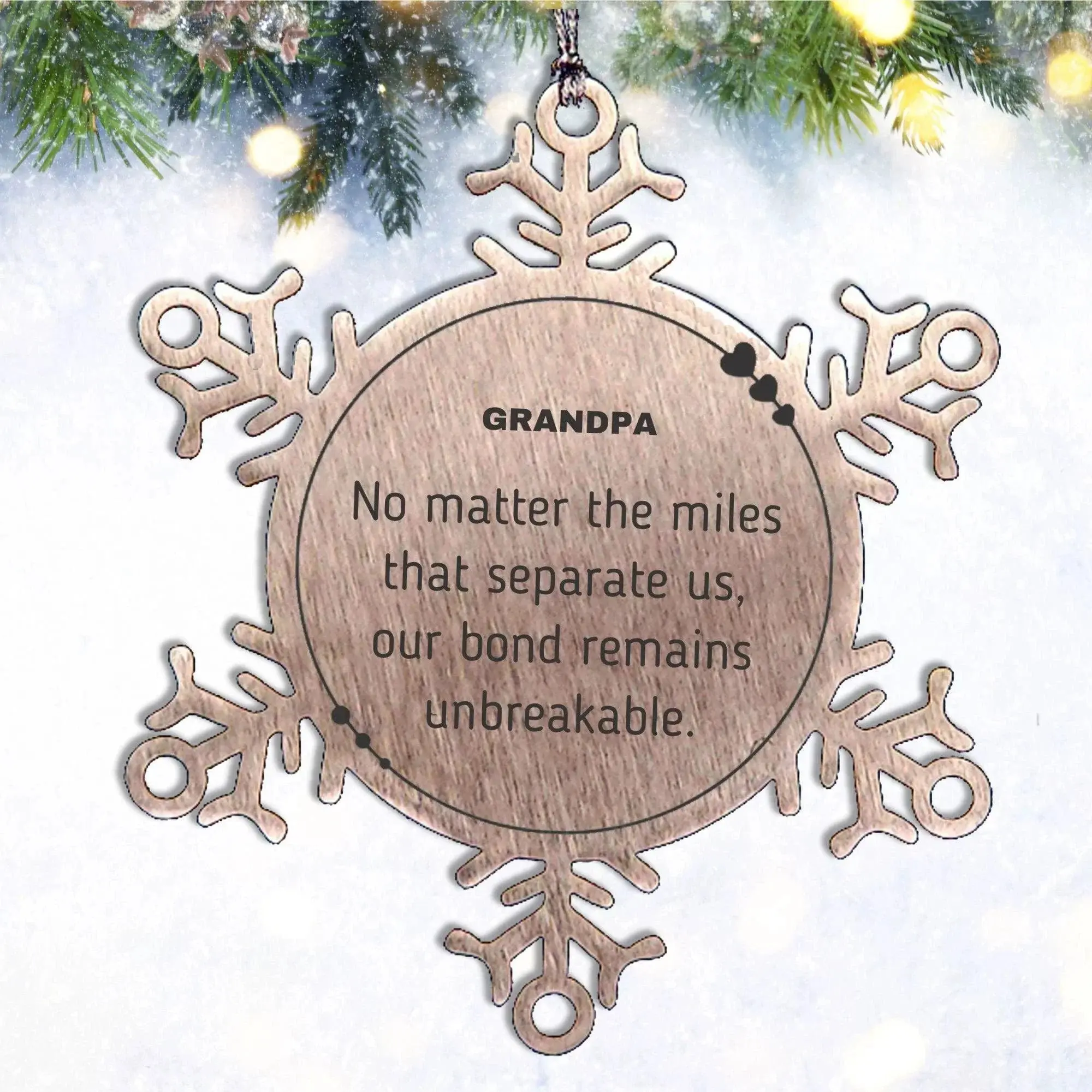 Grandpa Long Distance Relationship Gifts, No matter the miles that separate us, Cute Love Snowflake Ornament For Grandpa, Birthday Christmas Unique Gifts For Grandpa