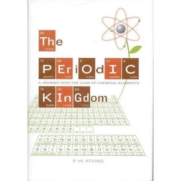 Used Barnes & Noble Hardcover Book - The Periodic Kingdom: A Journey into the Land of Chemical Elements by P.W. Atkins (2007, English) - Good for Classroom, Lab & Students