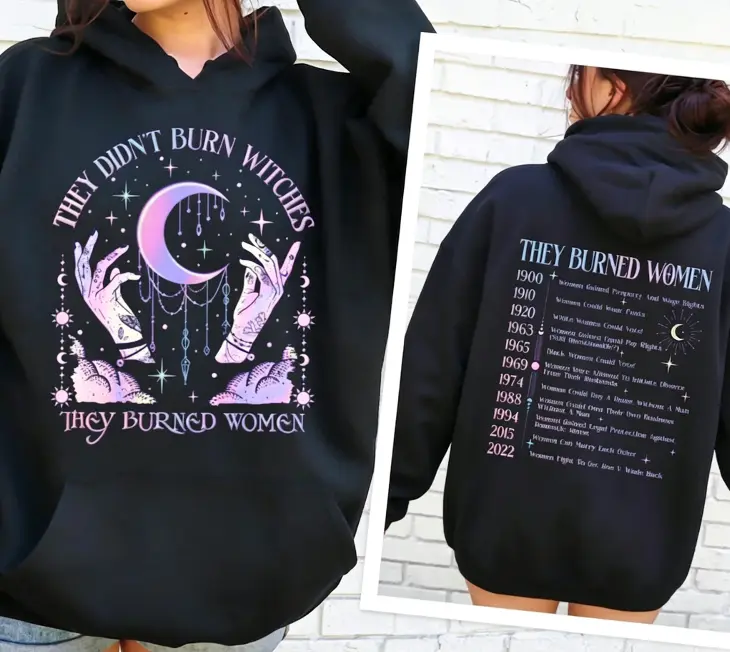 They Didn't Burn Witches They Burned Women Hoodie,Feminism Hoodie,Feminist Witch Hoodie,Women Empowerment, Girl Power,Women's Rights Hoodie Trippy, Unisex