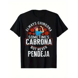 Empowering Latina T-Shirt - 'Always Chingona, Sometimes Cabrona, But Never Pendeja