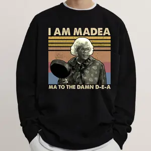 I Am Madea Shirt, Ma To The Damn D-E-A Sweatshirt, Hoodie, Funny Show Merch, Christmas Gift Idea