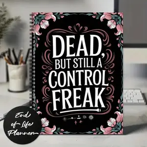 Dead But Still Control Freak Planner, Planner Notebook, 1 Count End Of Life Planner Workbook, Workbook Journal, All-in-one Organizer for Funeral Planning, Will Preparation & Final Wishes, Funeral Arrangements