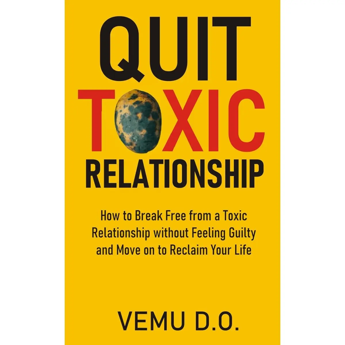 QUIT TOXIC RELATIONSHIP: How to Leave a Toxic Relationship without Feeling Guilty and Move on to Reclaim Your Life Paperback – January 1, 2025