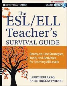 USED-The ESL/ELL Teacher's Survival Guide, grades 4-12: Ready-To-Use Strategies, Tools, and Activities for Teaching English Language Learners of All Levels by Ferlazzo, Larry (Paperback)