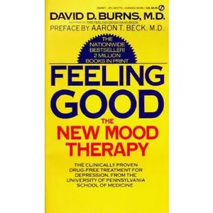 USED-Feeling Good: The New Mood Therapy by David D. Burns (Unknown)