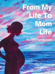 Pregnancy Guide: From My Life to Mom Life - A Comprehensive Resource for Expectant Mothers