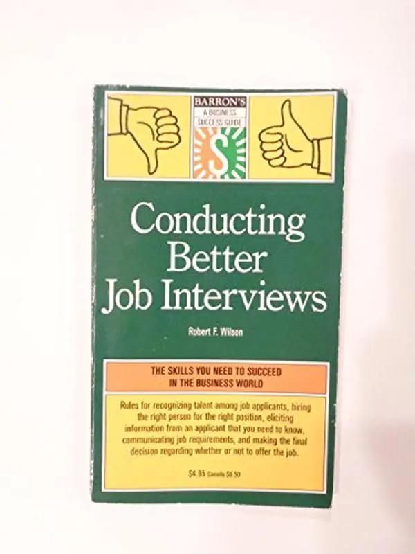 USED-Conducting Better Job Interviews (Barron's Business Success Guide) by Robert F. Wilson (Paperback)