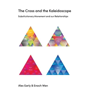USED-The Cross and the Kaleidoscope: Substitutionary Atonement and our Relationships by Wan, Enoch (Paperback)