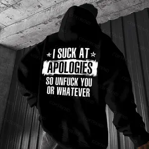 I Suck At Apologies So Unfuck You Or Whatever Printed Men's Hoodie, TShirt, Menswear, Soft, Top, Unisex