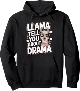 Llama Tell You About Drama Cool Llama Pullover Hoodie - Parisbus Shop 21B0DGFF35D5