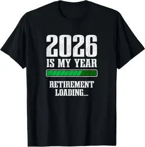 Retirement 2026 Is My Year - Countdown to 2026 Retirement T-Shirt Pure Cotton Graphic Tees Menswear Top: Gifts for Men & Women