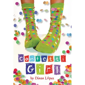 Confetti Girl by Diana Lopez [Paperback Book]