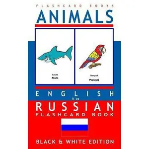 USED-Animals - English to Russian Flash Card Book: Black and White Edition - Russian for Kids by Flashcards, Russian Bilingual (Paperback)