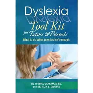 USED Book - Dyslexia Tool Kit for Tutors and Parents: What to do when phonics isn't enough by Graham, Alta E. (Paperback) - english
