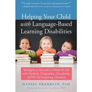 USED-Helping Your Child with Language-Based Learning Disabilities: Strategies to Succeed in School and Life with Dyslexia, Dysgraphia, Dyscalculia, Adhd, a by Franklin, Daniel (Paperback)