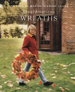 USED-Great American Wreaths: The Best of Martha Stewart Living by Martha Stewart Living Magazine (Paperback)
