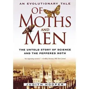 USED-Of Moths and Men: An Evolutionary Tale: The Untold Story of Science and the Peppered Moth by Hooper, Judith (Paperback)