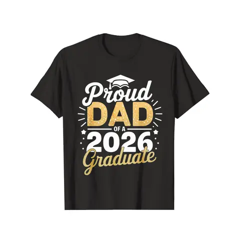 100% Cotton graphic t shirts for men Proud Dad Of A 2026 Graduate Class Of 2026 Dad Graduation T-Shirt