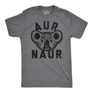 Mens Funny T Shirts Aur Naur Sarcastic Koala Graphic Novelty Tee for Men Mens Funny T Shirts Cool Vintage Fashion T-Shirt Gift Classic Menswear Funny Sarcastic Short Sleeve Novelty Tees for Guys Dark Grey